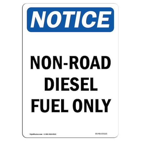 Signmission Safety Sign, OSHA Notice, 24" Height, Non-Road Diesel Fuel Only Sign, Portrait OS-NS-D-1824-V-15115